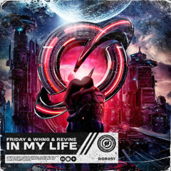 FRIDAY x WHNG x ReVine - In My Life (Extended Mix)