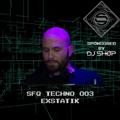 SFQ TECHNO 003 - Exstatik