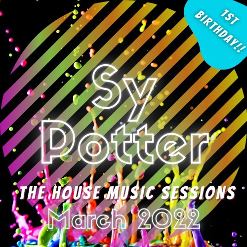 The House Music Sessions - 1st Birthday! March 22