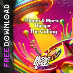 Tchami & Marten Hørger - The Calling - Tchami (Mutantbreakz Remix) Free Download