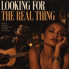 Looking For The Real Thing