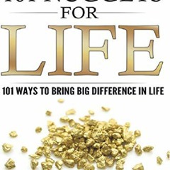 Read ebook [PDF] 101 Nuggets for Life: 101 Ways to Bring Big Difference in Life