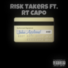 Risk Takers Feat. RT Capo