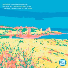 Max Essa - The Great Adventure (Balearic Gabba Sound System Remix)