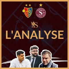 Le Tour De Romandie #1 | FC Bâle 0-1 Servette FC | L'Analyse