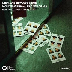 MENACE PROGRESSIVE : HOUSEWIFE9 B2B FRANSSOUAX - 13 Décembre 2023