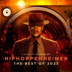 HipHoppenheimer - The Best Of 2023 (Mixtape)