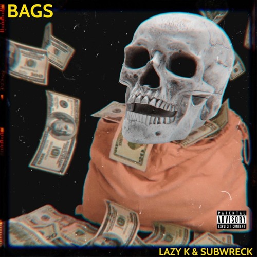 LAZY K X SUBWRECK - BAGS (FREE DOWNLOAD)