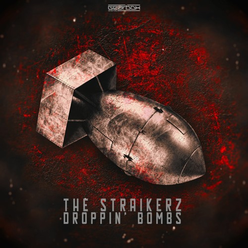 GBD286. The Straikerz - Droppin' Bombs [OUT NOW]