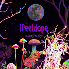 ifeeldope