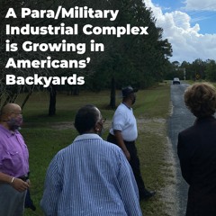 A Paramilitary Industrial Complex is Growing in Americans' Backyards