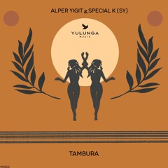Premiere: Alper Yigit & Special K - Tambura [Yulunga Music]