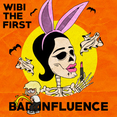 Bad Influence (prod. wibithefirst)