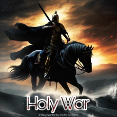 Holy War Instrumental by Keith Bridges