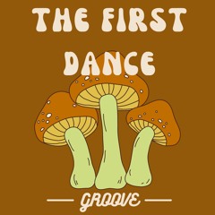 GROOVE MIXTAPE - THE FIRST DANCE