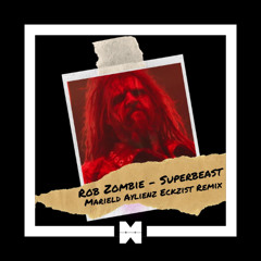 Rob Zombie - Superbeast [Marield Aylienz Eckzist Remix]
