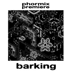 Premiere: Barking - You Don't Say [XM011]