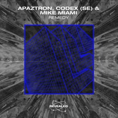 Apaztron, Codex (SE), Mike Miami - Remedy (Extended Mix)