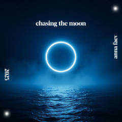 chasing the moon