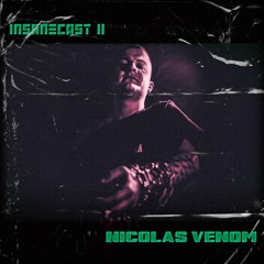 INSANECAST II - Nicolas Venom
