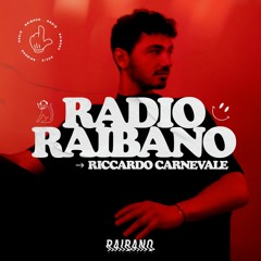 Radio Raibano with Riccardo Carnevale
