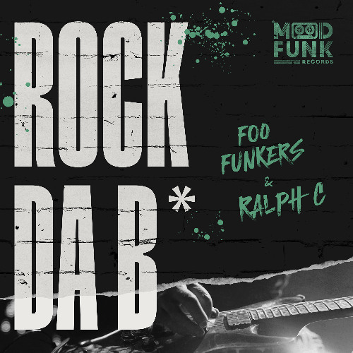 Foo Funkers & Ralph C - Rock Da B* / Mood Funk Records