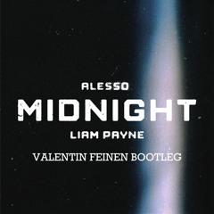 Alesso & Liam Payne - Midnight (Valentin Feinen Bootleg)