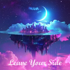 BOWEN & PXRT TWO - Leave Your Side