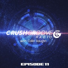 Crush Groove Radio with Collin Vaughn - Episode 11
