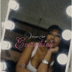 Vanezsa- Everything