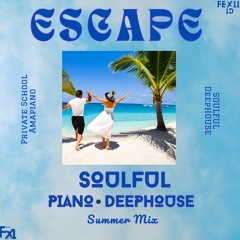 Escape (Ch.1) (Soulful Piano & DeepHouse) Summer Mix