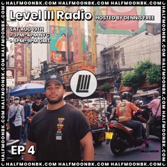 Level III Radio Ep 4 on Halfmoon BK