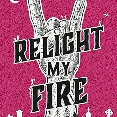 Free AudioBook Relight My Fire by C. K. McDonnell 🎧 Listen Online