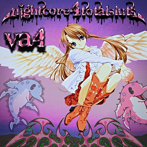 nightcore4totalsluts VA4 <3 xo