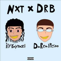 NxtXDrb (Ft.ilykayracki)