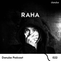 Danube Podcast 022 | RAHA