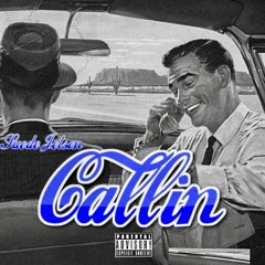 CALLIN (PROD. DJFRMTX)