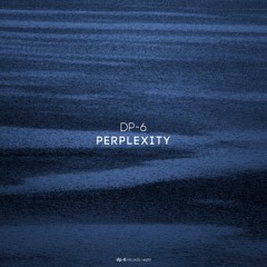 DP-6 - Perplexity [DP-6 Records, DR277]