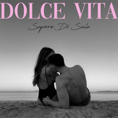 DOLCE VITA - Sapore Di Sale