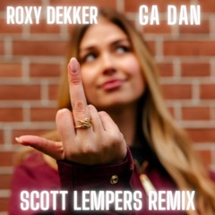 Roxy Dekker - Ga dan ( Scott Lempers Remix ) FILTERED DUE COPYRIGHTS | BUY = FREE DOWLOAD