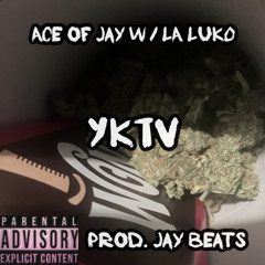 YKTV w/LA LUKO (prod. Jay Beats)
