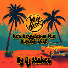 New Reggaeton MixAugust 2025  By DJ Yankee