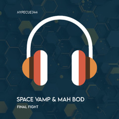 Space Vamp & Mah Bod - Final Fight