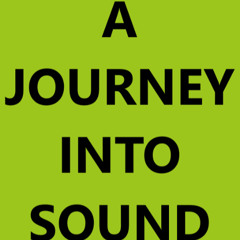 A Journey Into Sound