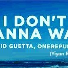 David Guetta & OneRepublic - I Don't Wanna Wait(Yiyan REMIX)