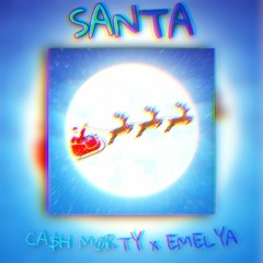 CA$H MØRTY X EMELYA - SANTA