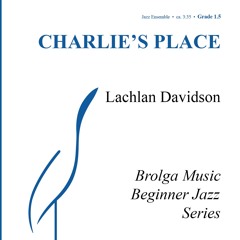 Charlie's Place (Jazz Band Gr. 1.5) - Lachlan Davidson