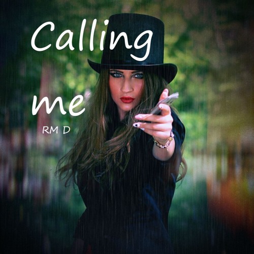 Calling me