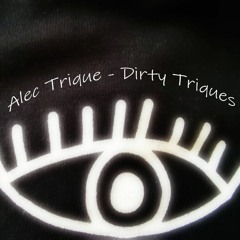 (08 - 2022) Alec Trique - Dirty Triques