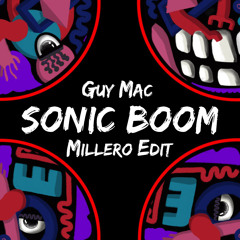 Guy Mac - Sonic Boom (Millero Edit)